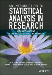 An Introduction to Statistical Analysis in Research - With Applications in the Biological and Life Sciences