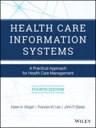 Health Care Information Systems - A Practical Approach for Health Care Management