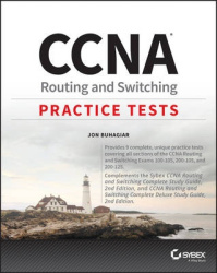 CCNA Routing and Switching Practice Tests - Exam 100-105, Exam 200-105, and Exam 200-125