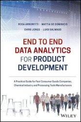 End-to-end Data Analytics for Product Development - A Practical Guide for Fast Consumer Goods Companies, Chemical Industry and P