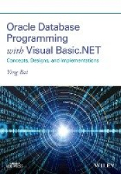 Oracle Database Programming with Visual Basic.NET - Concepts, Designs, and Implementations