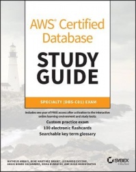 AWS Certified Database Study Guide - Specialty (DBS-C01) Exam