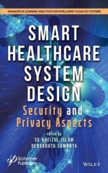 Smart Healthcare System Design - Security and Privacy Aspects