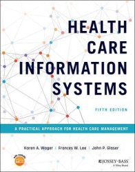 Health Care Information Systems - A Practical Approach for Health Care Management