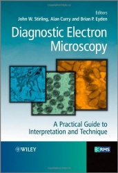 Diagnostic Electron Microscopy - A Practical Guide to Interpretation and Technique