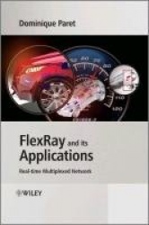 FlexRay and its Applications - Real Time Multiplexed Network