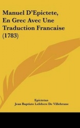 Manuel D'Epictete, En Grec Avec Une Traduction Francaise (1783)