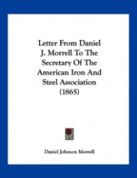 Letter from Daniel J. Morrell to the Secretary of the American Iron and Steel Association (1865)