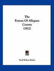 The Forests of Allegany County (1912)