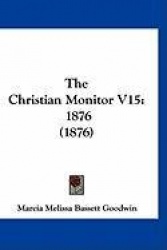 The Christian Monitor V15: 1876 (1876)