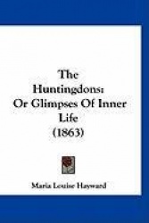 The Huntingdons: Or Glimpses of Inner Life (1863)