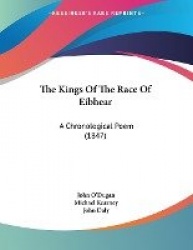 The Kings of the Race of Eibhear: A Chronological Poem (1847)
