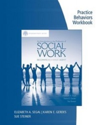 Practice Behaviors Workbook for Segal/Gerdes/Steiner's Brooks/Cole Empowerment Series: An Introduction to the Profession of Soci