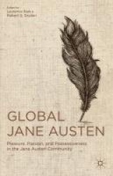 Global Jane Austen - Pleasure, Passion, and Possessiveness in the Jane Austen Community