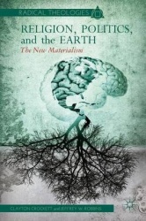 Religion, Politics, and the Earth - The New Materialism