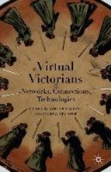 Virtual Victorians - Networks, Connections, Technologies