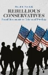 Rebellious Conservatives : Social Movements in Defense of Privilege