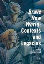 'Brave New World': Contexts and Legacies