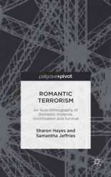 Romantic Terrorism - An Auto-Ethnography of Domestic Violence, Victimization and Survival
