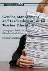 Gender, Management and Leadership in Initial Teacher Education : Managing to Survive in the Education Marketplace?