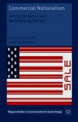 Commercial Nationalism : Selling the Nation and Nationalizing the Sell
