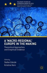 A 'Macro-regional' Europe in the Making - Theoretical Approaches and Empirical Evidence