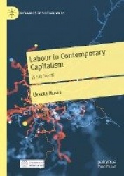 Labour in Contemporary Capitalism - What Next?