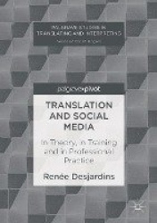 Translation and Social Media : In Theory, in Training and in Professional Practice