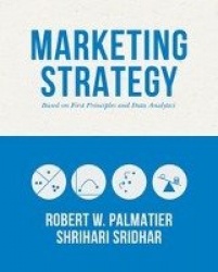 Marketing Strategy - Based on First Principles and Data Analytics