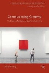 Communicating Creativity - The Discursive Facilitation of Creative Activity in Arts