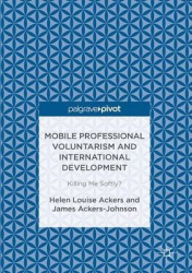 Mobile Professional Voluntarism and International Development - Killing Me Softly?