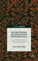 On Becoming an Education Professional: A Psychosocial Exploration of Developing an Education Professional Practice
