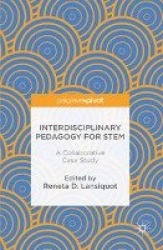 Interdisciplinary Pedagogy for STEM : A Collaborative Case Study