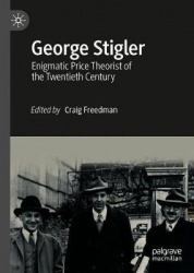 George Stigler - Enigmatic Price Theorist of the Twentieth Century