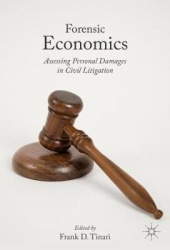Forensic Economics - Assessing Personal Damages in Civil Litigation