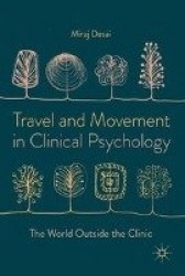 Travel and Movement in Clinical Psychology : The World Outside the Clinic