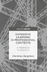 Expansive Learning in Professional Contexts : A Materialist Perspective