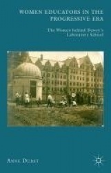 Women Educators in the Progressive Era - The Women behind Dewey’s Laboratory School