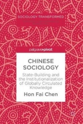 Chinese Sociology - State-Building and the Institutionalization of Globally Circulated Knowledge