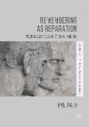 Remembering as Reparation - Psychoanalysis and Historical Memory