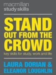 Stand Out from the Crowd - Key Skills for Study, Work and Life