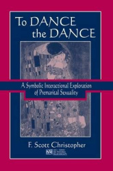 To Dance the Dance - A Symbolic Interactional Exploration of Premarital Sexuality