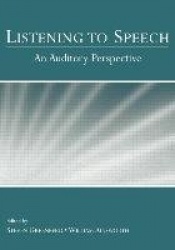Listening to Speech - An Auditory Perspective