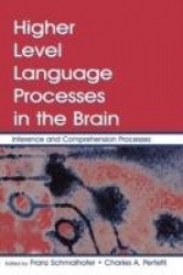 Higher Level Language Processes in the Brain - Inference and Comprehension Processes