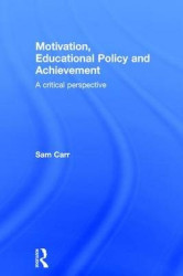 Motivation, Educational Policy and Achievement - A critical perspective