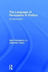 The Language of Persuasion in Politics - An Introduction
