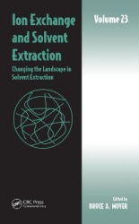 Ion Exchange and Solvent Extraction - Volume 23, Changing the Landscape in Solvent Extraction