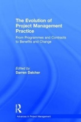 The Evolution of Project Management Practice - From Programmes and Contracts to Benefits and Change