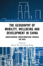 The Geography of Mobility, Wellbeing and Development in China - Understanding Transformations Through Big Data
