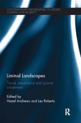 Liminal Landscapes - Travel, Experience and Spaces In-between
